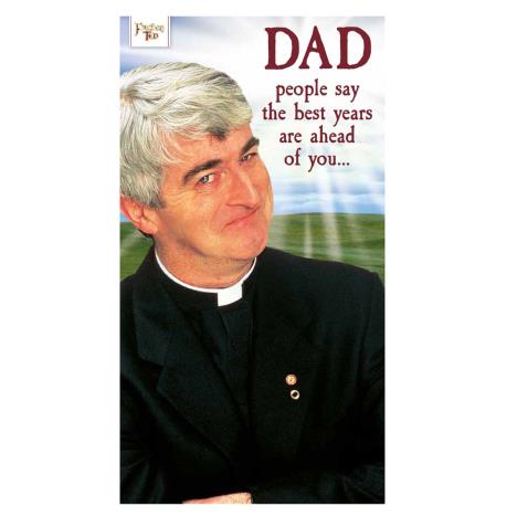Dad Father Ted Birthday Card  £2.10