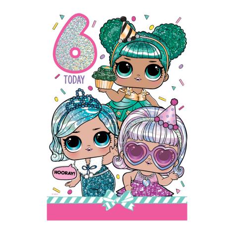 6 Today LOL Surprise 6th Birthday Card  £1.99