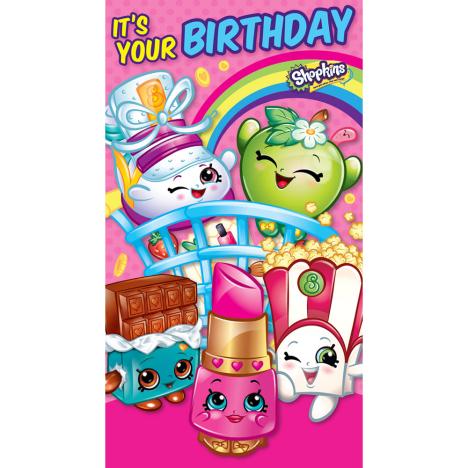 Its Your Birthday Shopkins Birthday Card  £2.10